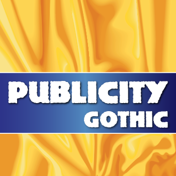 Publicity+Gothic
